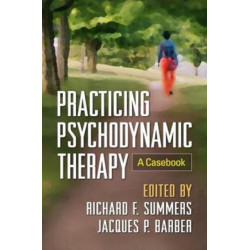Practicing Psychodynamic Therapy: A Casebook