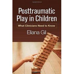Posttraumatic Play in Children: What Clinicians Need to Know