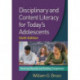 Disciplinary and Content Literacy for Today's Adolescents, Sixth Edition: Honoring Diversity and Building Competence
