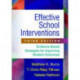 Effective School Interventions, Third Edition: Evidence-Based Strategies for Improving Student Outcomes