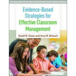 Evidence-Based Strategies for Effective Classroom Management