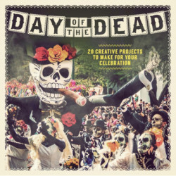 Day of the Dead: 20 Creative Projects to Make for Your Celebration