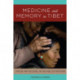 Medicine and Memory in Tibet: Amchi Physicians in an Age of Reform