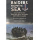 Raiders from the Sea: The Story of the Special Boat Service in WWII
