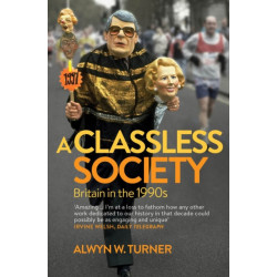 A Classless Society: Britain in the 1990s