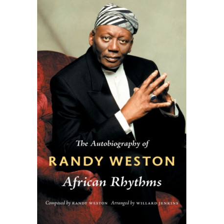 African Rhythms: The Autobiography of Randy Weston