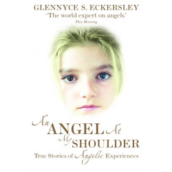 An Angel At My Shoulder: True Stories of Angelic Experiences
