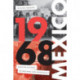 1968 Mexico: Constellations of Freedom and Democracy