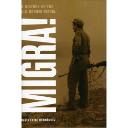 Migra!: A History of the U.S. Border Patrol