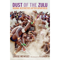 Dust of the Zulu: Ngoma Aesthetics After Apartheid