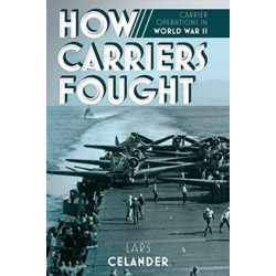 How Carriers Fought: Carrier Operations in WWII