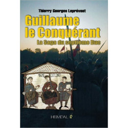 Guillaume Le Conquerant: La Saga Du Septieme Duc