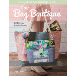The Bag Boutique: 20 Bright and Beautiful Bags to Sew