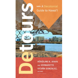 Detours: A Decolonial Guide to Hawai'i