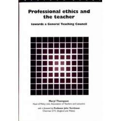 Professional Ethics and the Teacher: Towards a General Teachers' Council
