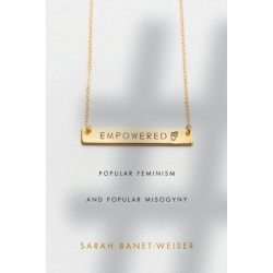 Empowered: Popular Feminism and Popular Misogyny