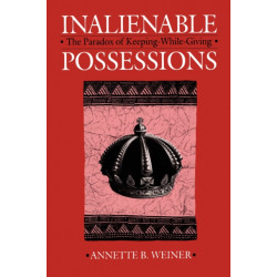 Inalienable Possessions: The Paradox of Keeping-While Giving