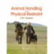 Animal Handling and Physical Restraint