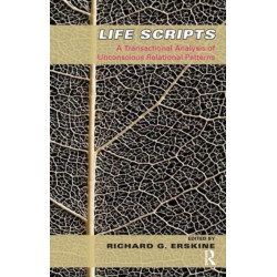 Life Scripts: A Transactional Analysis of Unconscious Relational Patterns