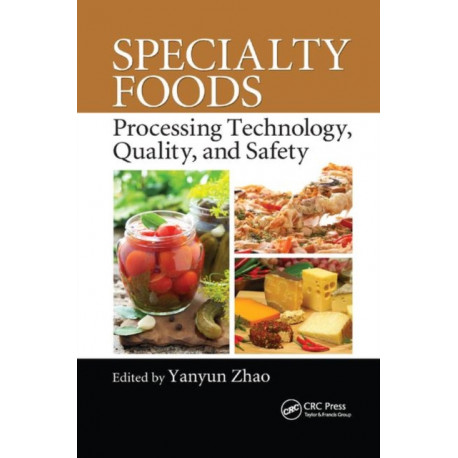Specialty Foods: Processing Technology, Quality, and Safety