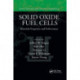 Solid Oxide Fuel Cells: Materials Properties and Performance