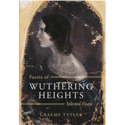 Facets of Wuthering Heights: Selected Essays