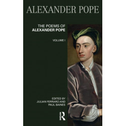 The Poems of Alexander Pope: Volume One: - Volume I -