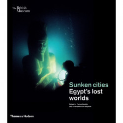 Sunken cities: Egypt's lost worlds