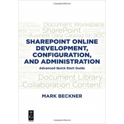 SharePoint Online Development, Configuration, and Administration: Advanced Quick Start Guide