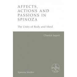 Affects, Actions and Passions in Spinoza: The Unity of Body and Mind