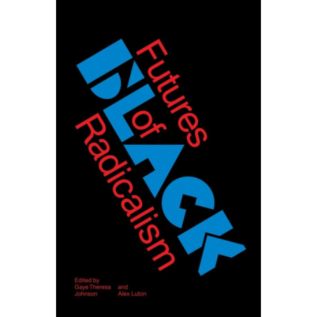 Futures of Black Radicalism