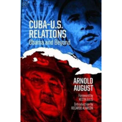 Cuba-U.S. Relations: Obama and Beyond