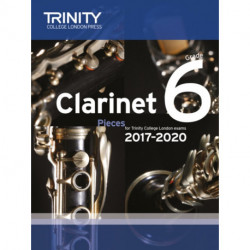 Trinity College London: Clarinet Exam Pieces Grade 6 2017 - 2020 (score & part)