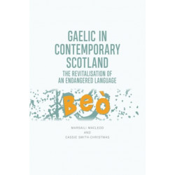 Gaelic in Contemporary Scotland: The Revitalisation of an Endangered Language