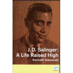 J. D. Salinger: A Life Raised High
