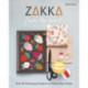 Zakka from the Heart: Sew 16 Charming Projects to Warm Any Home
