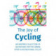The Joy of Cycling: Inspiration for the Urban, Sport & Recreational Cyclist - Includes Over 200 Quotes
