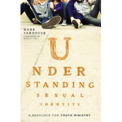 Understanding Sexual Identity: A Resource for Youth Ministry