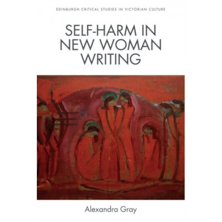 Self-Harm in New Woman Writing