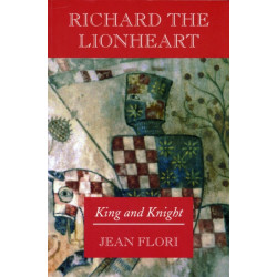 Richard the Lionheart: King and Knight