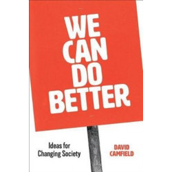We Can Do Better: Ideas for Changing Society