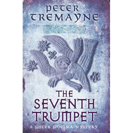 The Seventh Trumpet (Sister Fidelma Mysteries Book 23): A page-turning medieval mystery of murder and intrigue