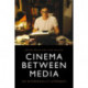 Cinema Between Media: An Intermediality Approach