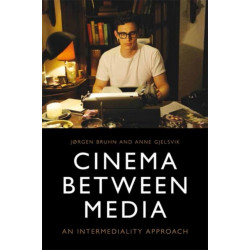 Cinema Between Media: An Intermediality Approach