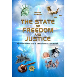 The State of Freedom and Justice: Government as If People Matter Most