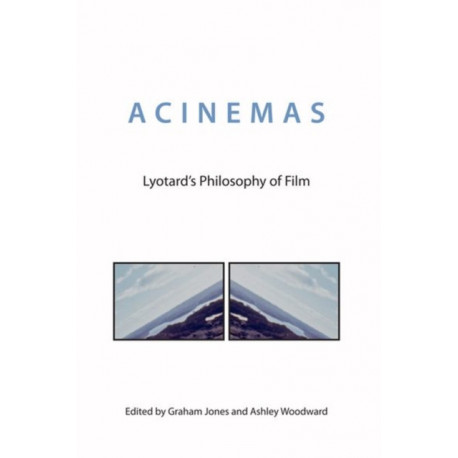 Acinemas: Lyotard's Philosophy of Film