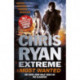 Chris Ryan Extreme: Most Wanted: Disavowed- Desperate- Deadly