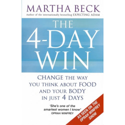 The 4-Day Win: Change the way you think about food and your body in just 4 days