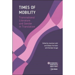 Times of Mobility: Transnational Literature and Gender in Translation