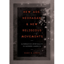 New Age, Neopagan, and New Religious Movements: Alternative Spirituality in Contemporary America